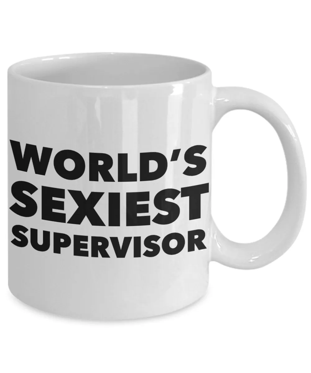 World's Sexiest Supervisor Mug Sexy Supervisors World's Best Gifts Ceramic Coffee Cup
