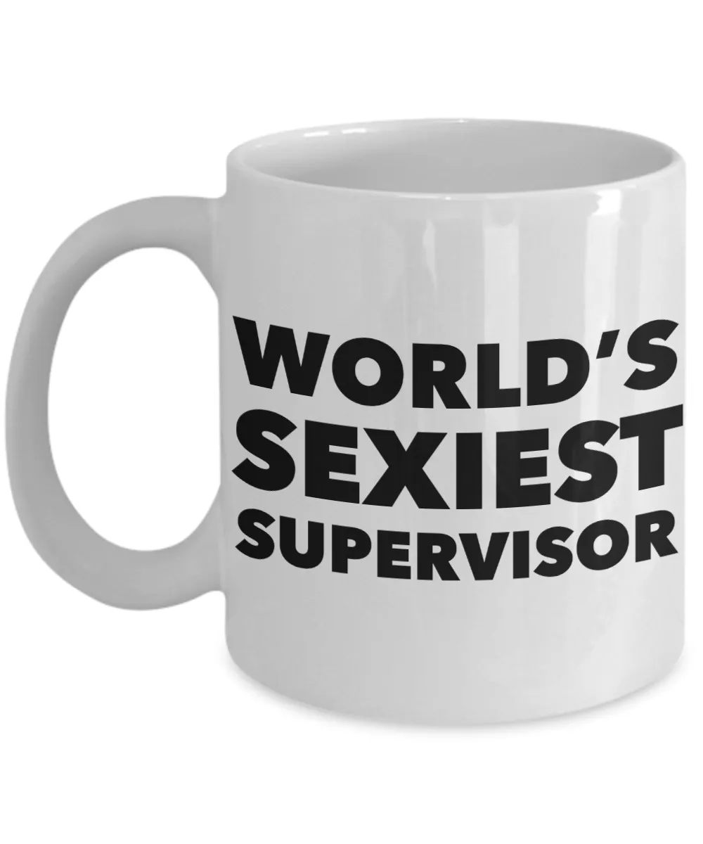 World's Sexiest Supervisor Mug Sexy Supervisors World's Best Gifts Ceramic Coffee Cup
