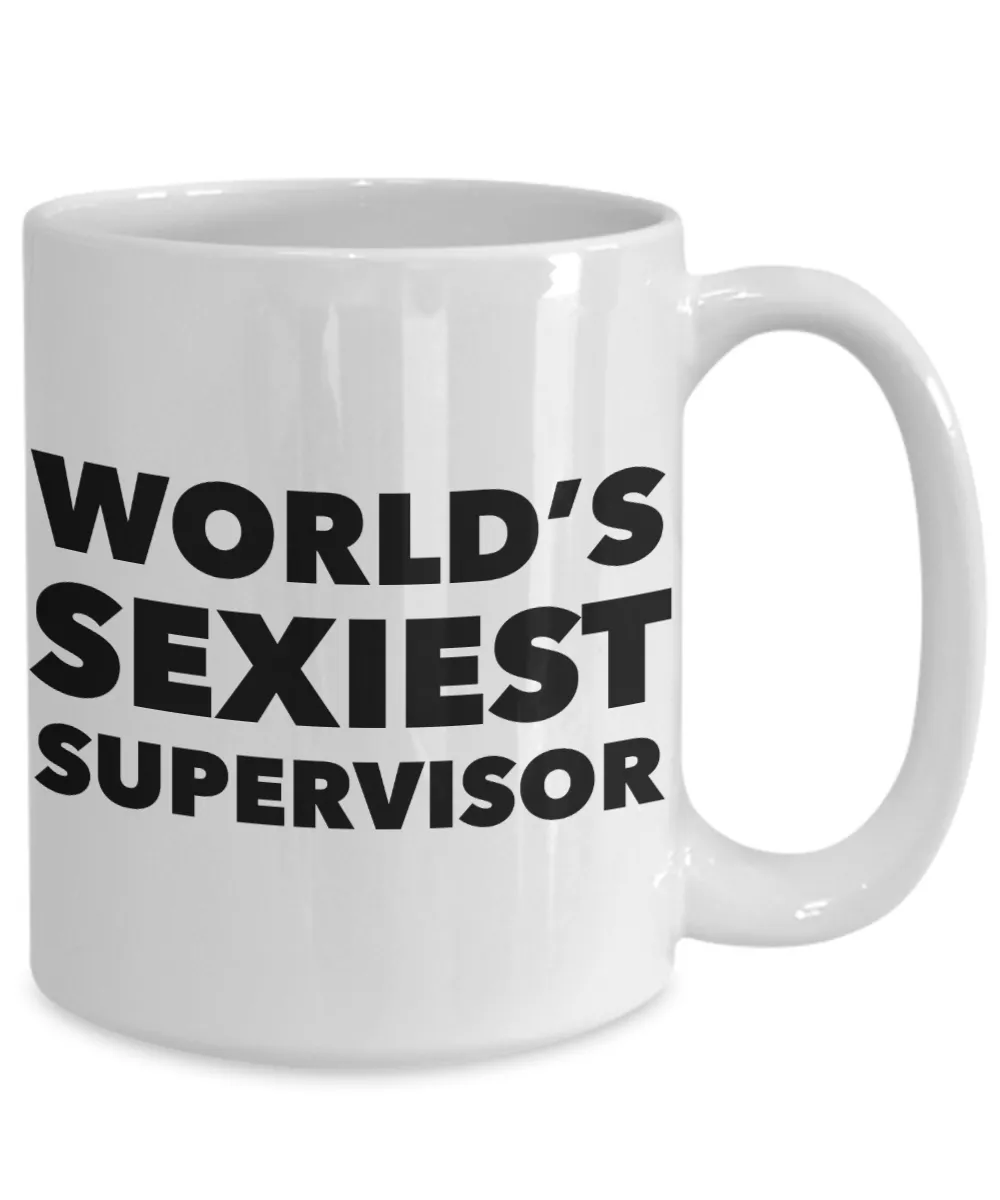 World's Sexiest Supervisor Mug Sexy Supervisors World's Best Gifts Ceramic Coffee Cup